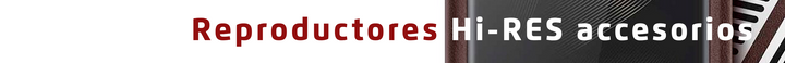 Accesorios Reproductores Hi-Res